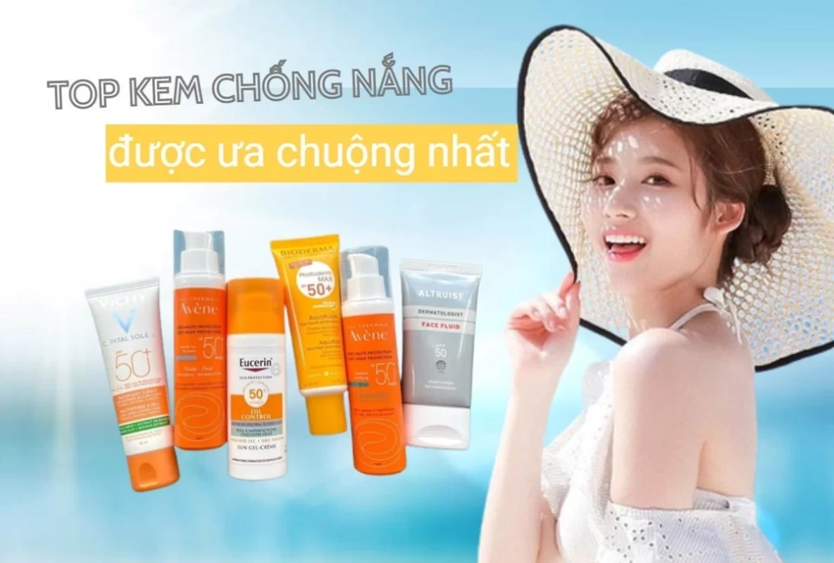 Top kem chống nắng tốt nhất hiện nay